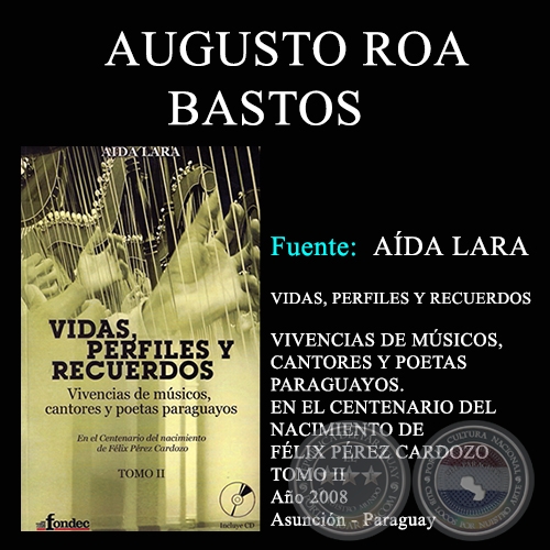 AUGUSTO ROA BASTOS - VIDAS, PERFILES Y RECUERDOS (TOMO II)